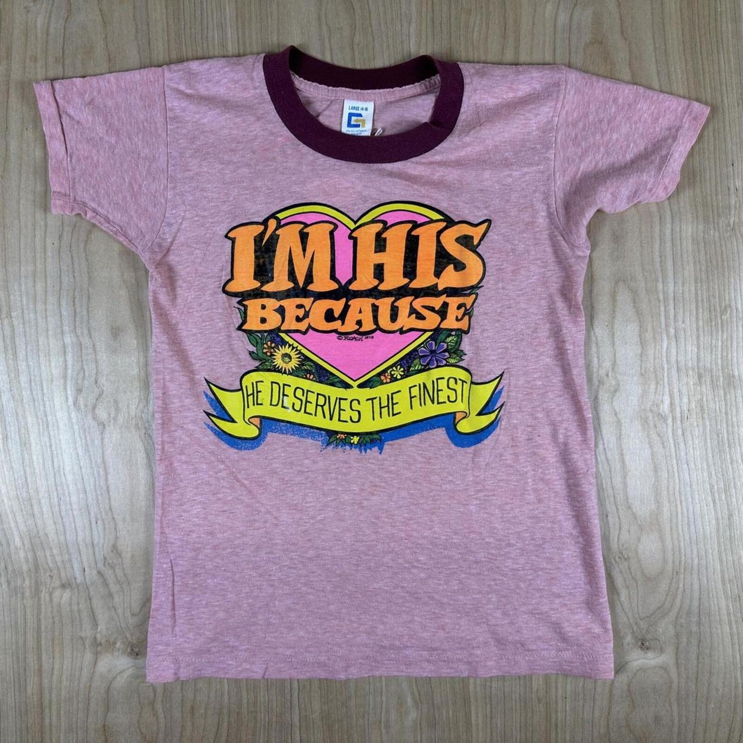 Vintage 70s I'm His Because He Deserves The Finest tshirt single stitch ringer