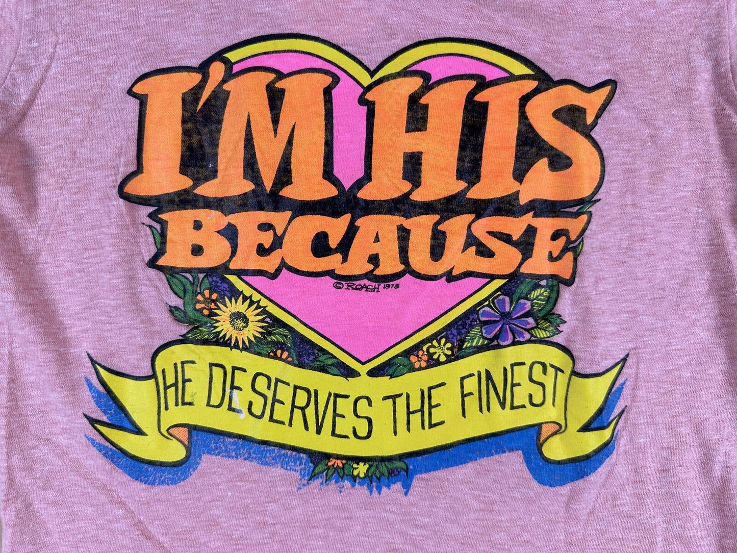 Vintage 70s I'm His Because He Deserves The Finest tshirt single stitch ringer